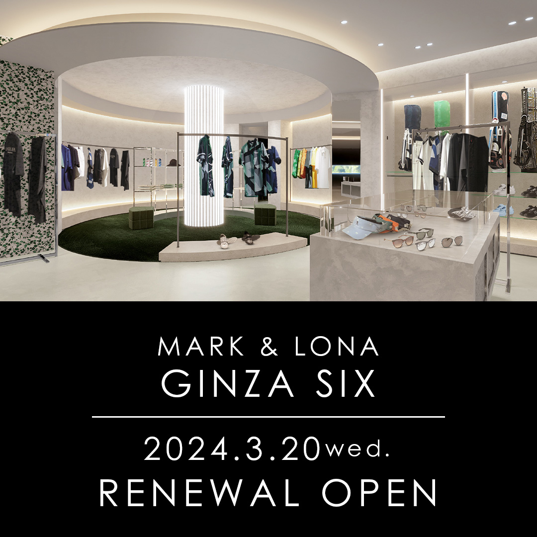 MARK & LONA GINZA SIX店３月に拡大リニューアルオープン | MARK ...